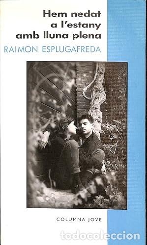 Livros em segunda m&atilde;o: HEM NEDAT A L&acute;ESTANY AMB LLUNA PLENA - Esplugafreda,Raimon
