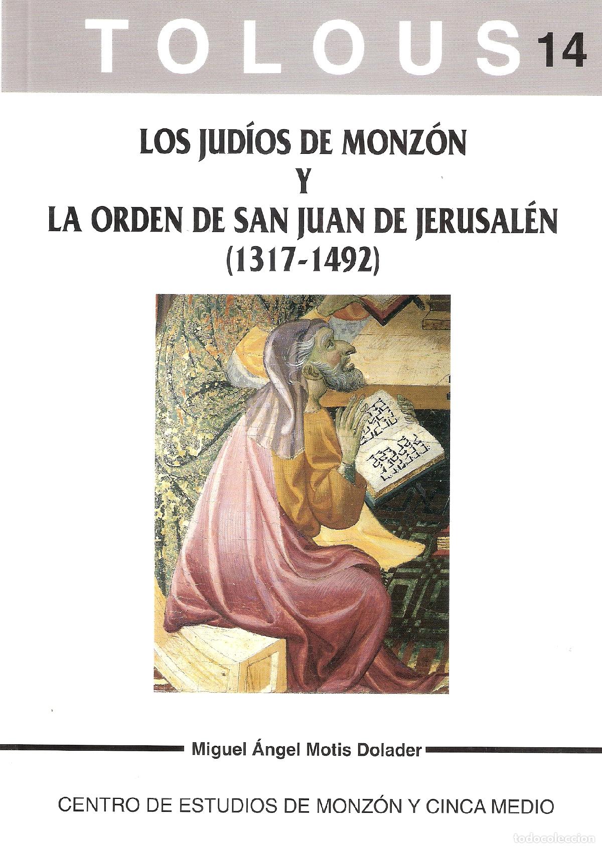 Libros: LOS JUD&Iacute;OS DE MONZ&Oacute;N Y LA ORDEN DE SAN JUAN DE JERUSAL&Eacute;N 1317-1492 - Motis Dolader,Miguel &Aacute;ngel