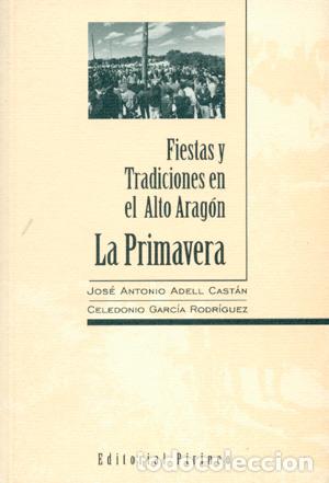 B&uuml;cher: FIESTAS Y TRADICIONES EN EL ALTO ARAG&Oacute;N La primavera Dedicado y firmado por Jos&eacute; Antonio Adell - Ade
