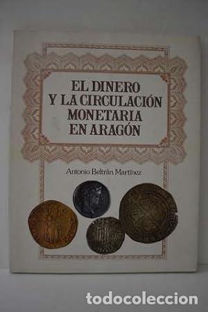 Livros em segunda m&atilde;o: EL DINERO Y LA CIRCULACI&Oacute;N MONETARIA EN ARAG&Oacute;N - Beltr&aacute;n Mart&iacute;nez,Antonio