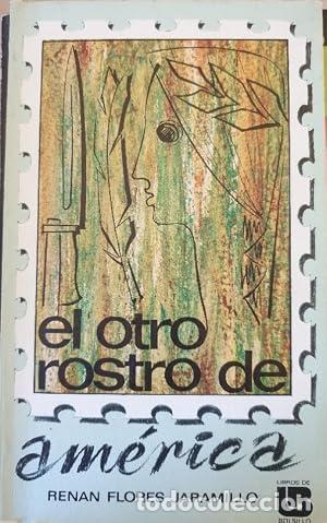 B&uuml;cher: EL OTRO ROSTRO DE AM&Eacute;RICA - Flores Jaramillo,Ren&aacute;n