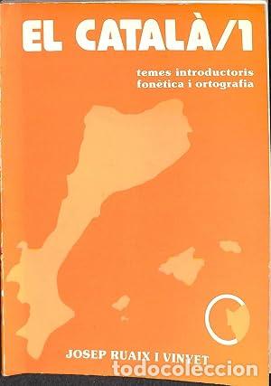Livros em segunda m&atilde;o: EL CATAL&Agrave; 1 TEMES INTRODUCTORIS FON&Egrave;TICA I ORTOGRAFIA - Ruaix i Vinyet,Josep
