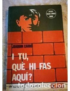 Livros em segunda m&atilde;o: I TU QUE HI FAS AQU&Iacute;? - Carb&oacute;,Joaquim