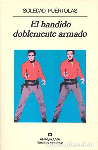 Libri di seconda mano: EL BANDIDO DOBLEMENTE ARMADO - Pu&eacute;rtolas,Soledad