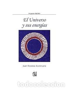 Libros: EL UNIVERSO Y SUS ENERG&Iacute;AS - Rioseras Auresanz,Juan