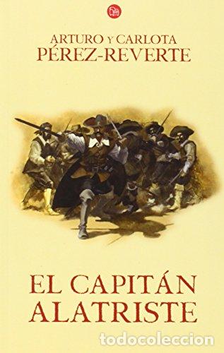 Libros: EL CAPIT&Aacute;N ALATRISTE - Perez Reverte,Arturo y Carlota