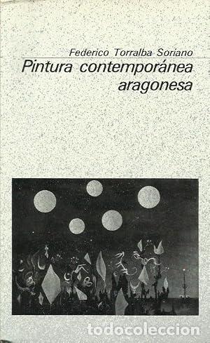 Libros: PINTURA CONTEMPOR&Aacute;NEA ARAGONESA - Torralba Soriano,Federico