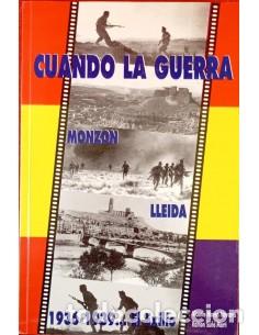 Libros: CUANDO LA GUERRA Monz&oacute;n-Lleida 1936-1939 El Exilio Dedicado y firmado por Vicente Morea - Morea Nava