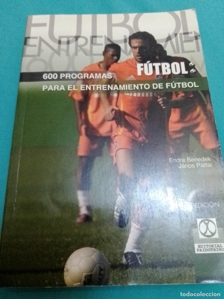 Libros: 600 programas para el entrenamiento de f&uacute;tbol. Endre Benedek - Janos Palfai