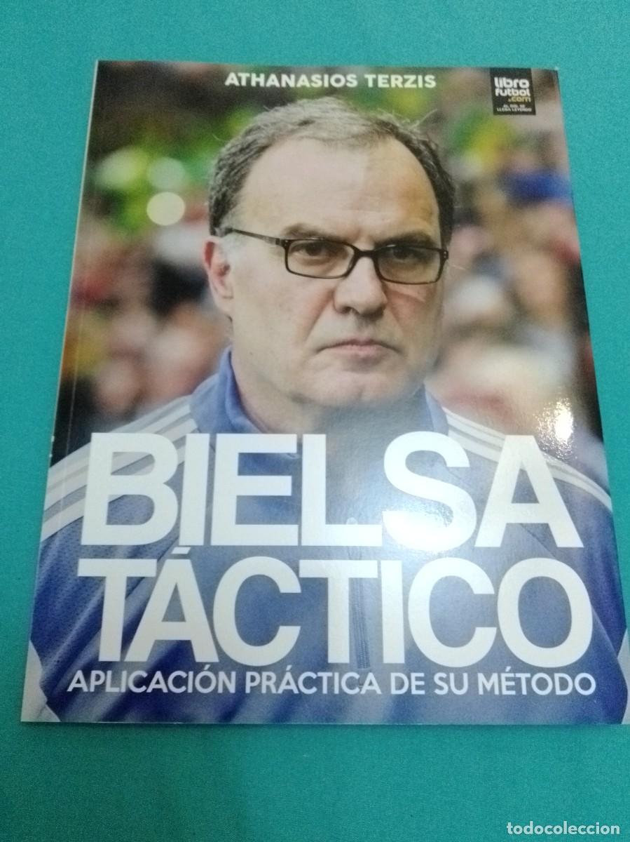 Libros: Bielsa t&aacute;ctico. Aplicaci&oacute;n pr&aacute;ctica de su m&eacute;todo. Athanasios Terzis. Libro f&uacute;tbol
