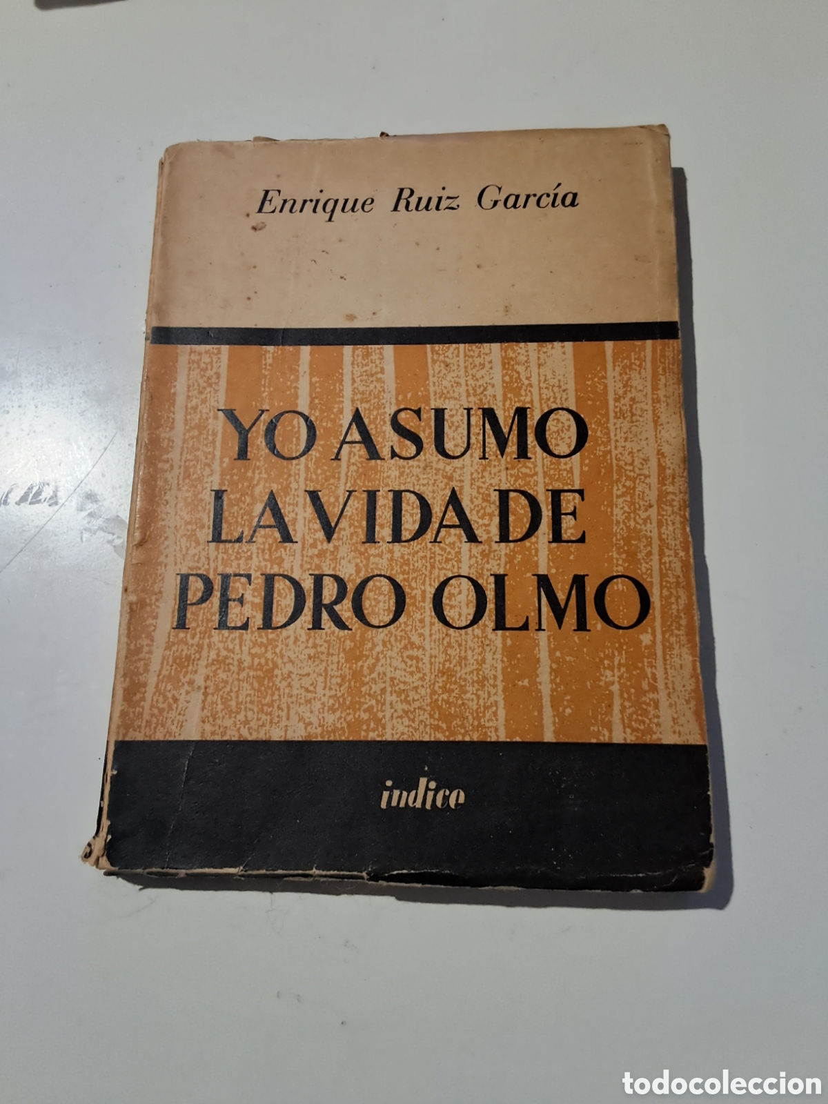 Libros: YO ASUMO LA VIDA DE PEDRO OLMO. Enrique Ruiz Garc&iacute;a.