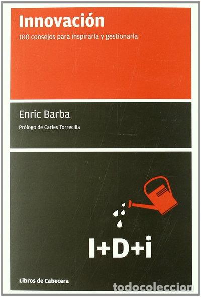Libros: Innovaci&oacute;n: 100 Consejos para Inspirarla y Gestionarla- 9788493830335