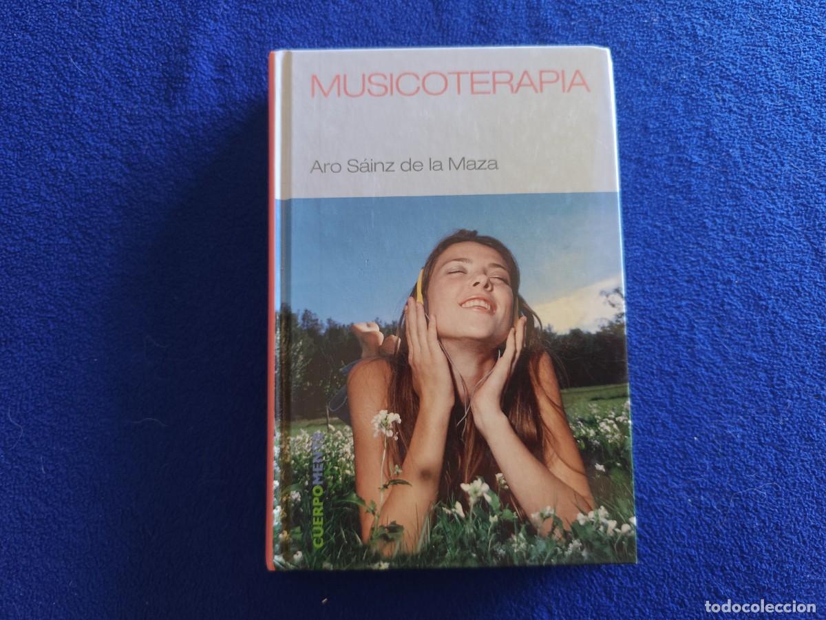 Libros: Musicoterapia Aro Sainz de la Maza Ed. RBA 2007 Colecci&oacute;n CuerpoMente.