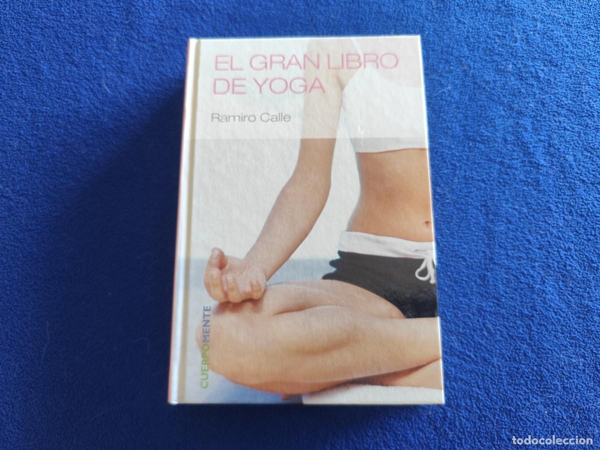 Libros: El Gran Libr de Yoga Ramiro Calle Ed. RBA 2007 Colecci&oacute;n CuerpoMente.