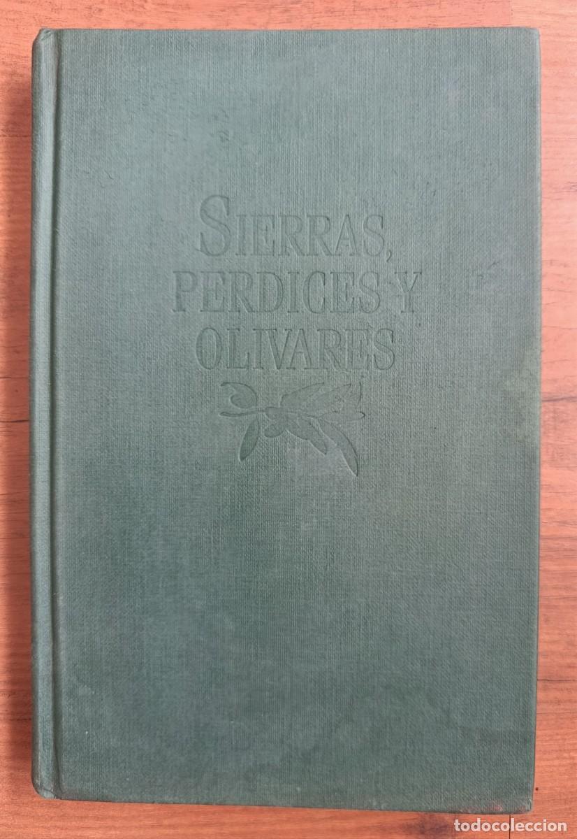Libros: SIERRAS, PERDICES Y OLIVARES. JOSE CUENCA. DEDICADO POR EL AUTOR. PLANETA dedicado autor