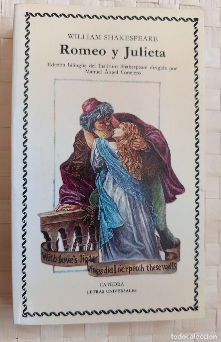 Libros: WILLIAM SHAKESPEARE. ROMEO Y JULIETA. EDICI&Oacute;N BILING&Uuml;E. CATEDRA LETRAS HISPANICAS