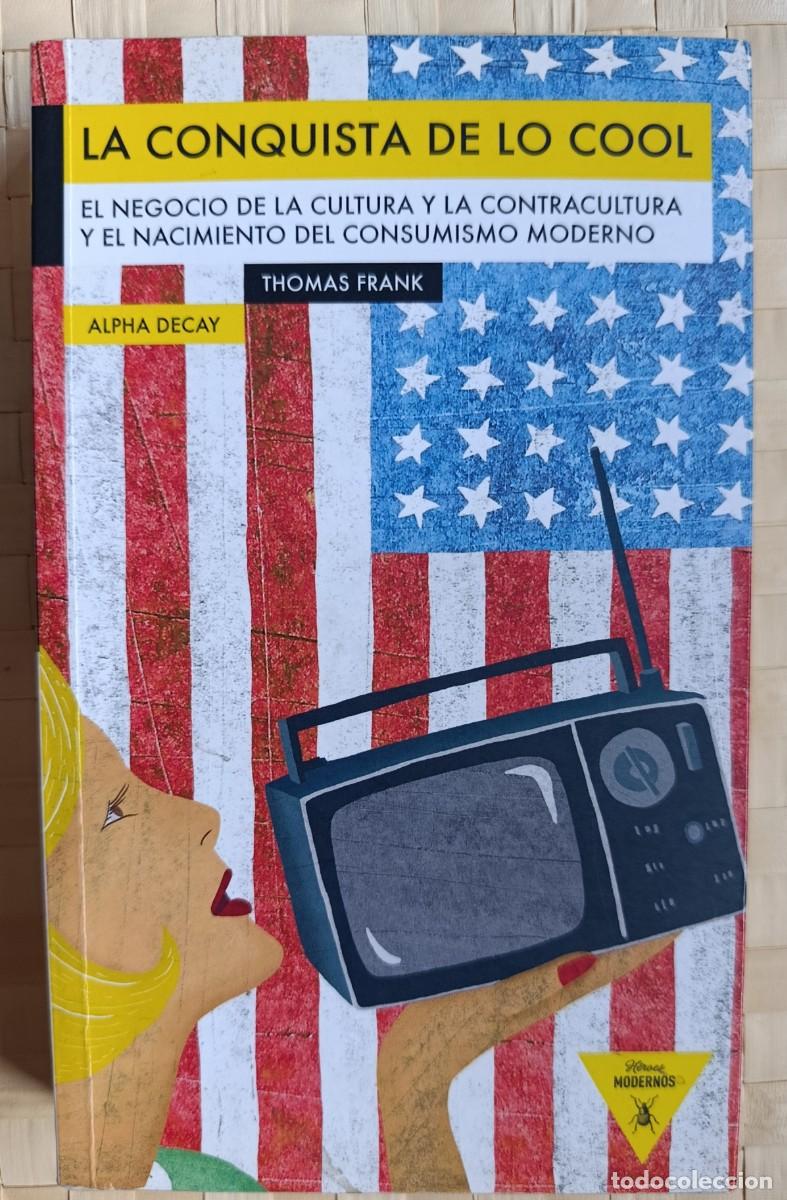 Libros: LA CONQUISTA DE LO COOL - THOMAS FRANK