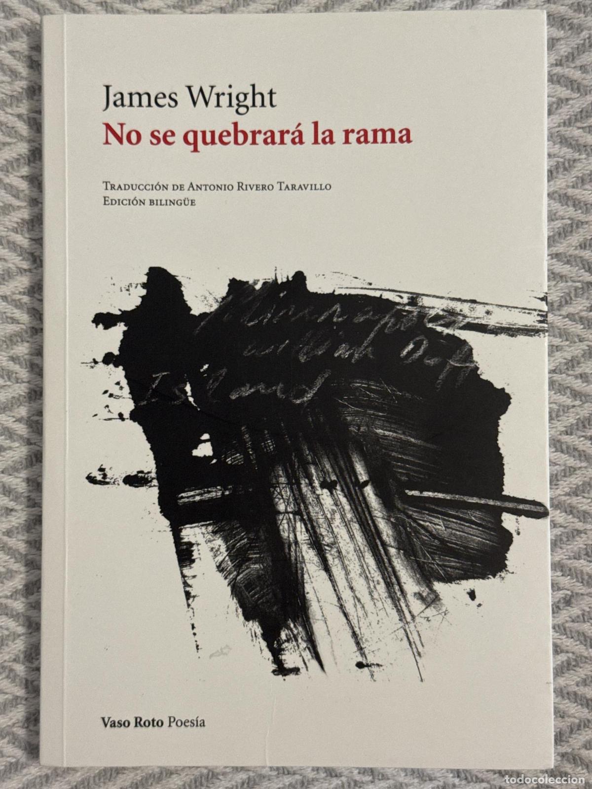 Libros: No se quebrar&aacute; la rama - James Wright - Foto 2