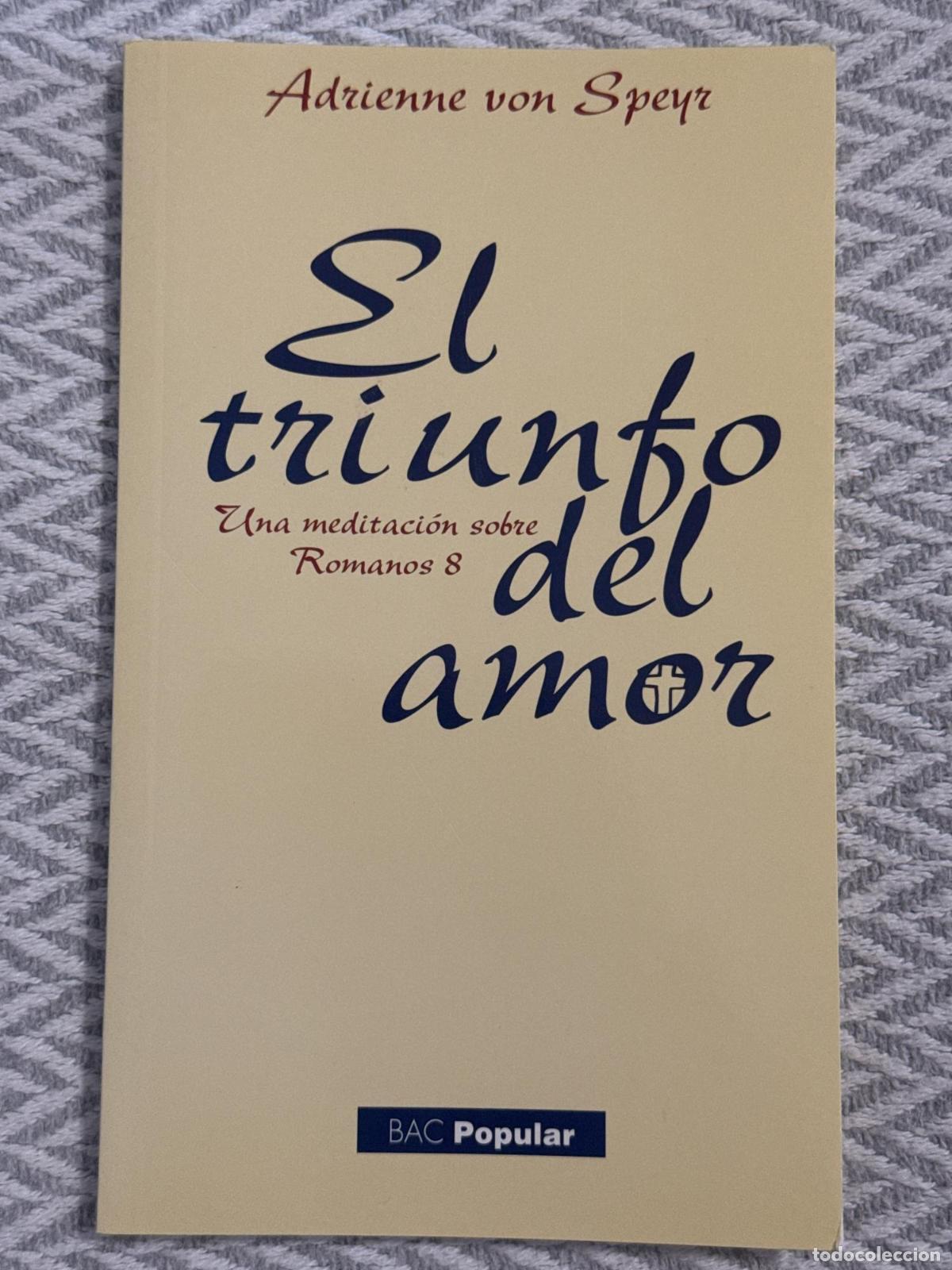 Libros: El triunfo del amor. Una meditaci&oacute;n sobre Romanos 8 - Adrienne von Speyr