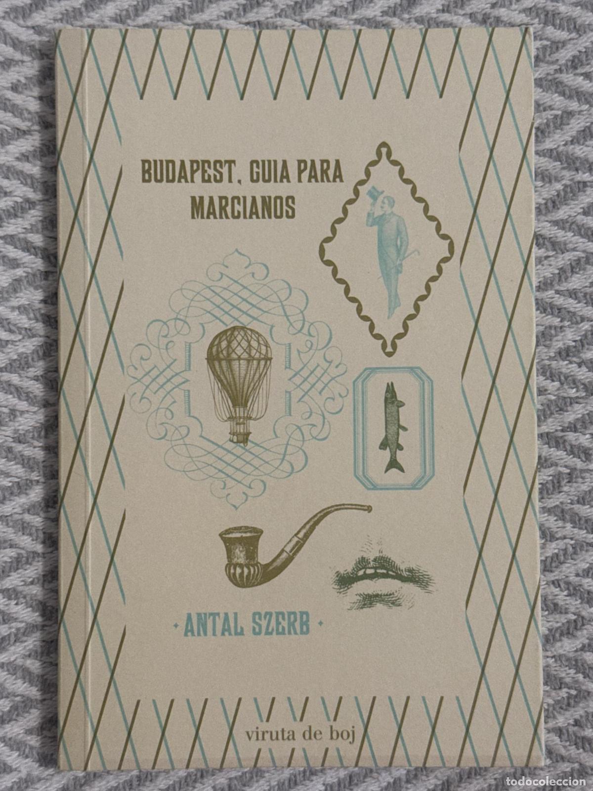 Libros: Budapest. Gu&iacute;a para marcianos - Antal Szerb