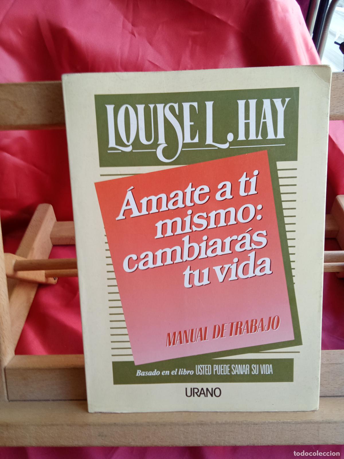 Libros: &Aacute;mate a ti mismo: Cambiar&aacute;s tu vida. Louise L. Hay L.4364-1853