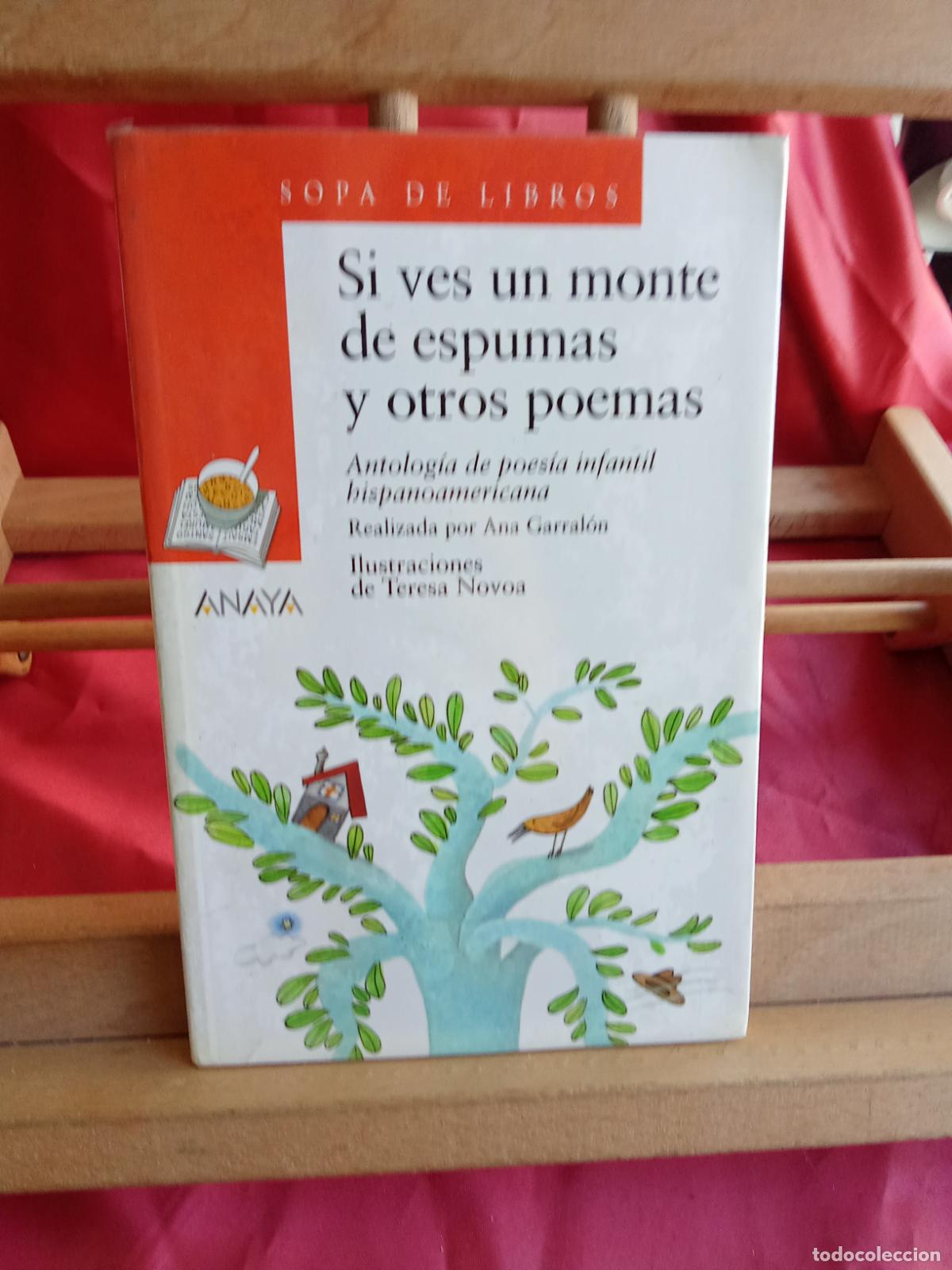 Livres: Si ves un monte de espumas y otros poemas. Ana Garral&oacute;n L.4364-1870