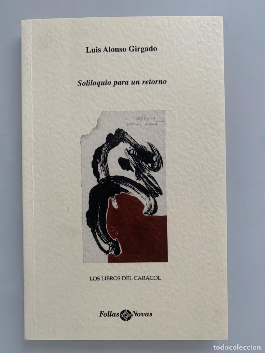 B&uuml;cher: SOLILOQUIO PARA UN RETORNO (dedicado por el autor) - Luis Alonso Girgado