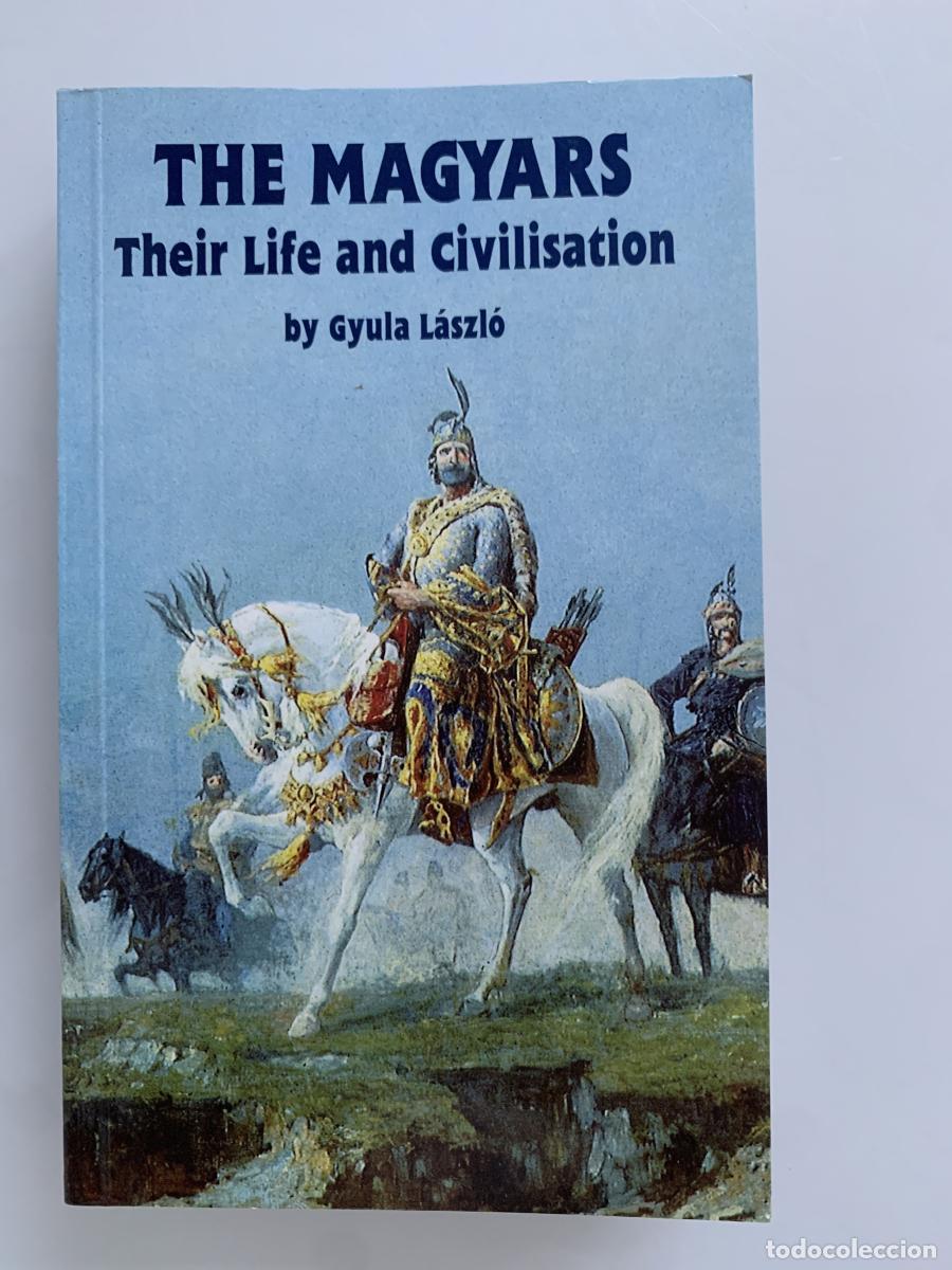 B&uuml;cher: THE MAGYARS: Their Life and Civilisation - Gyula L&aacute;szl&oacute;