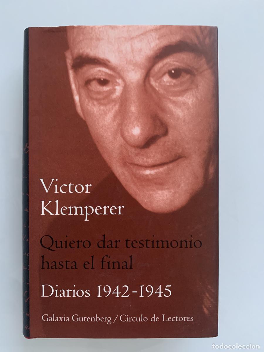 books: QUIERO DAR TESTIMONIO HASTA EL FINAL (Diarios 1942-1945) - Victor Klemperer