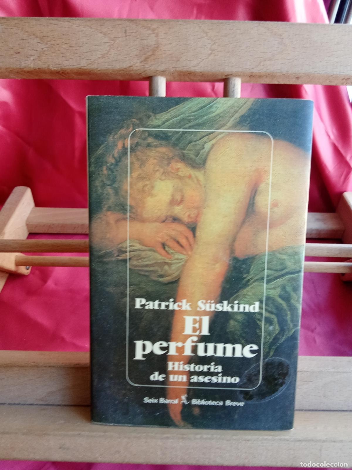 Libros: El perfume, historia de un asesino. Patrick S&uuml;skind L.12229-959