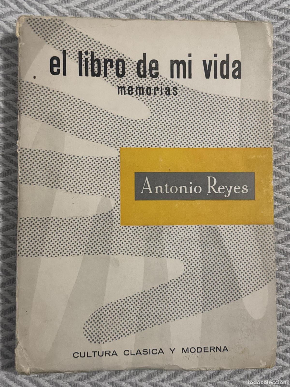 Libros: El libro de mi vida. Memorias - Antonio Reyes