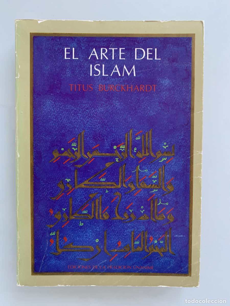 Libros: EL ARTE DEL ISLAM - Titus Burckhardt