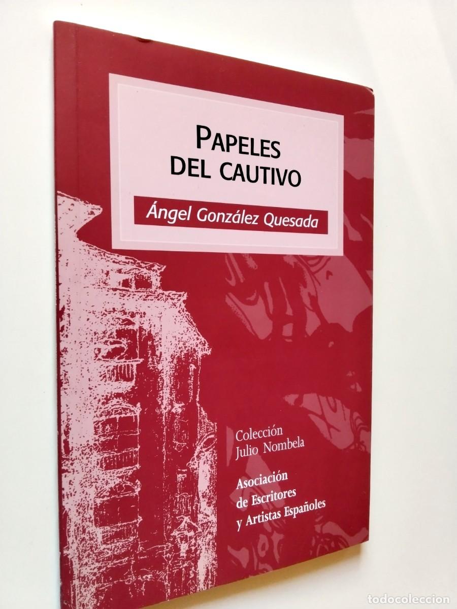 Livros em segunda m&atilde;o: &Aacute;ngel Gonz&aacute;lez Quesada - Papeles del cautivo
