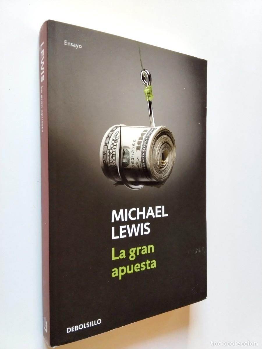 Livros em segunda m&atilde;o: Michael Lewis - La gran apuesta. C&oacute;mo un pu&ntilde;ado de inversores jugaron a perder contra el mundo, y ga