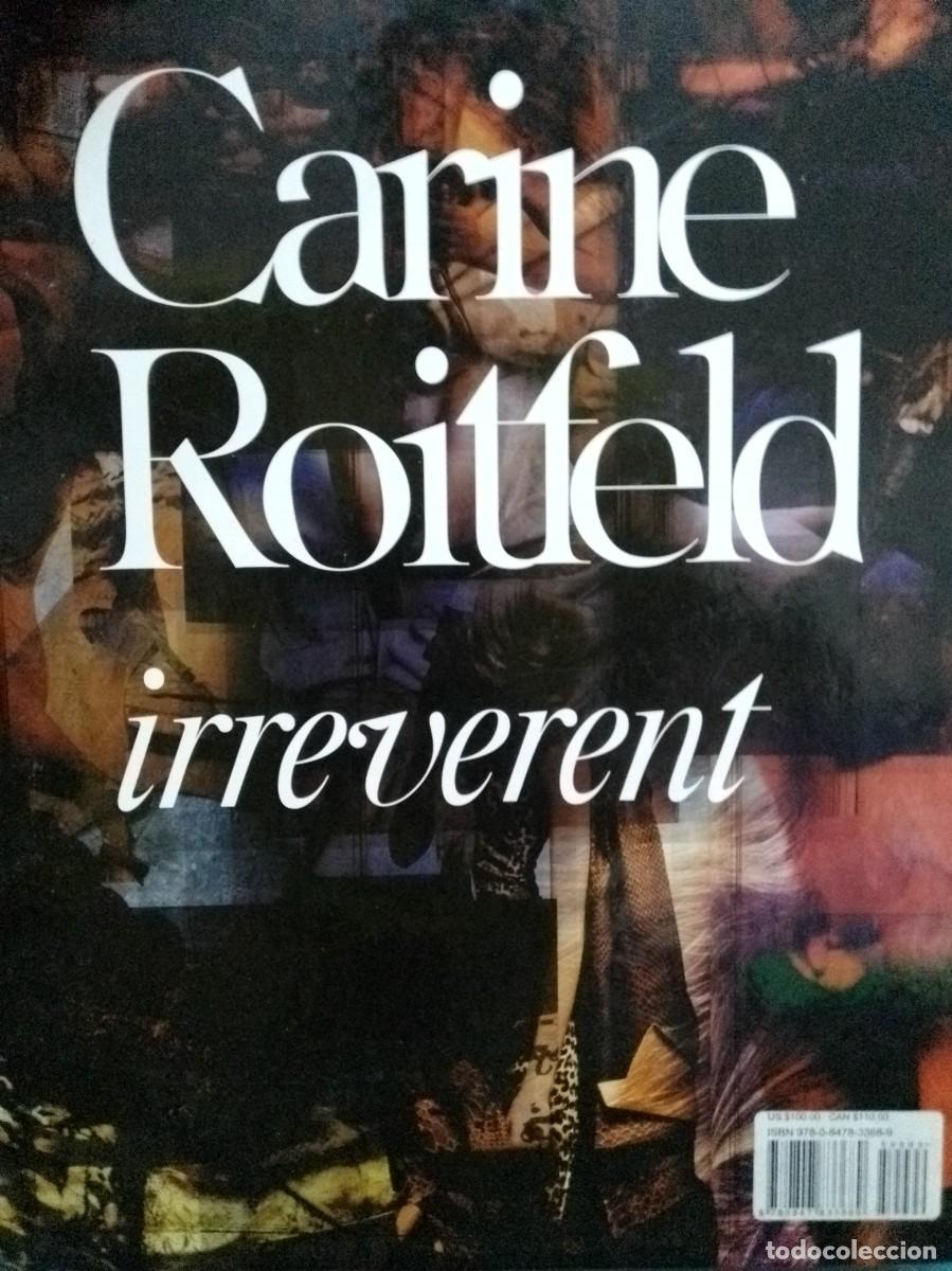 Livros em segunda m&atilde;o: Carine Roitfeld Irreverent. En ingl&eacute;s. Primera edici&oacute;n en USA 2011. ISBN 9780847833689. Con estuche