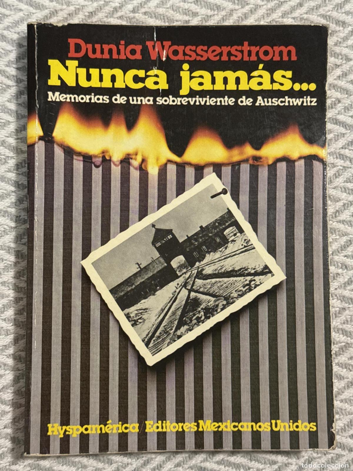 Libros: Nunca jam&aacute;s. Memorias de una sobreviviente de Auschwitz - Dunia Wasserstrom