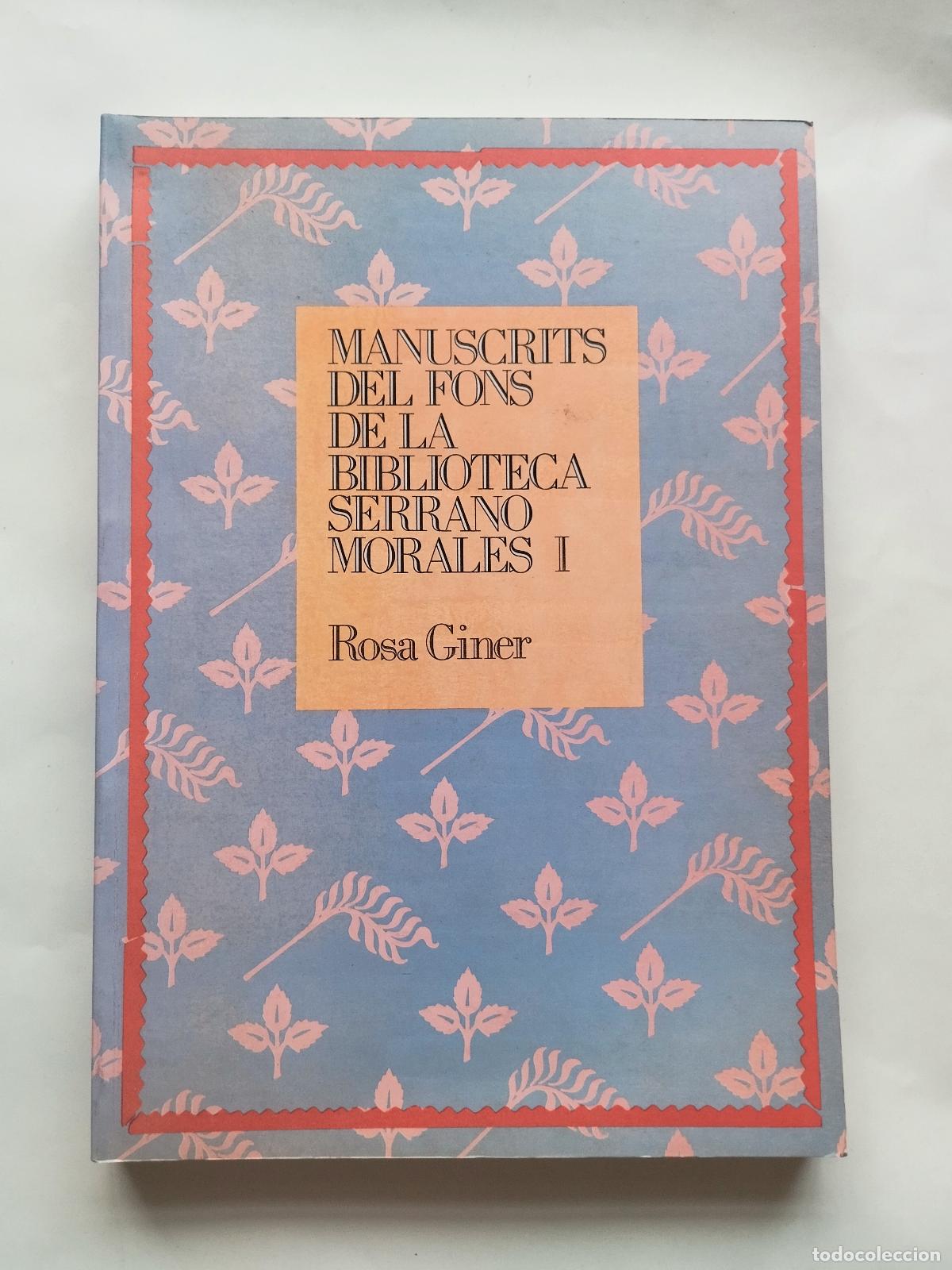 books: MANUSCRITS DEL FONS DE LA BIBLIOTECA SERRANO MORALES I - ROSA GINER - ROSA GINER