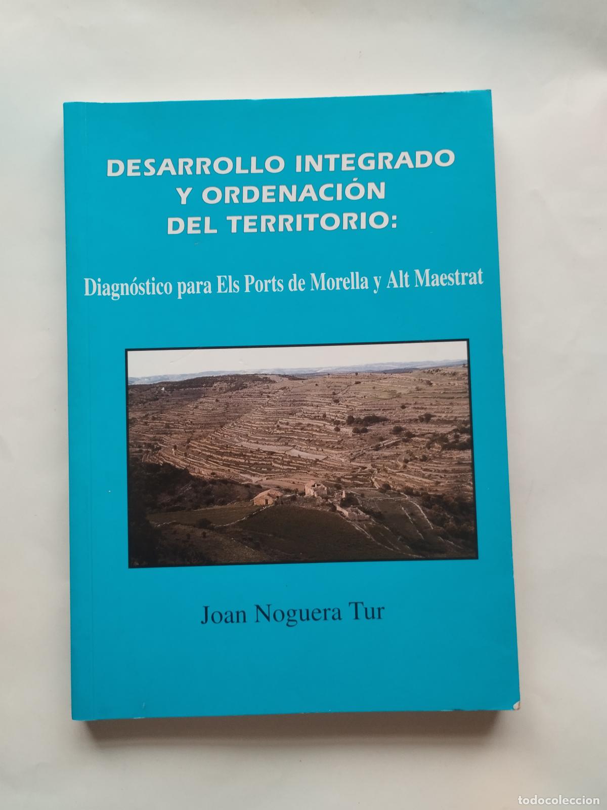 Libros: DESARROLLO INTEGRADO Y ORDENACI&Oacute;N DEL TERRITORIO: DIAGN&Oacute;STICO PARA ELS PORTS DE MORELLA Y ALT M... -