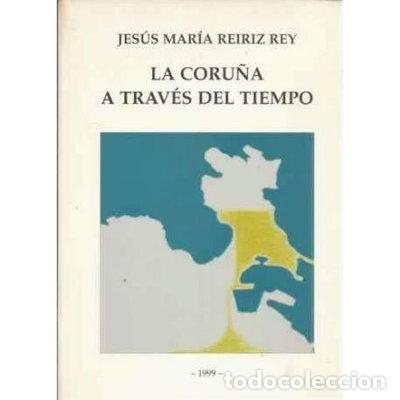 B&uuml;cher: La Coru&ntilde;a a trav&eacute;s del tiempo- 9788493121501
