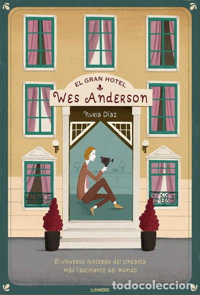 Libros: El Gran Hotel Wes Anderson- 9788417560553
