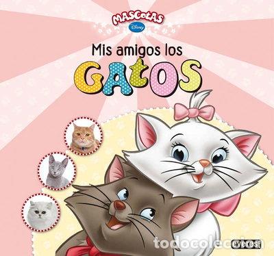 Livres: Mascotas Disney. Mis amigos los gatos- 9788444168067