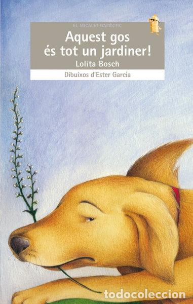 Libros: Aquest gos &eacute;s tot un jardiner!- 9788498247053
