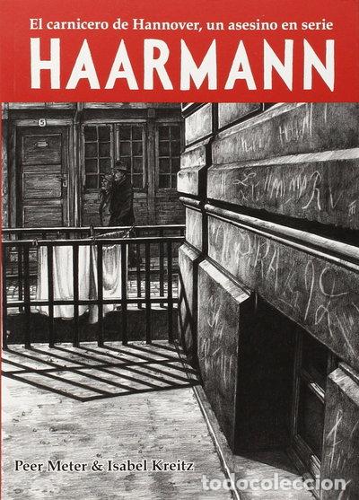 Libros: Haarmann: el carnicero de Hannover, un asesino en serie- 9788415724889