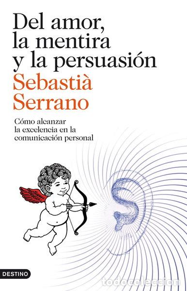 Libri di seconda mano: Del amor, la mentira y la persuasi&oacute;n- 9788423329595