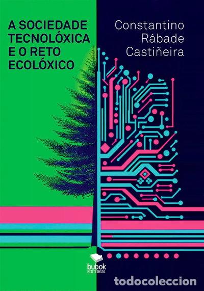 Libri di seconda mano: A sociedade tecnol&oacute;xica e o reto ecol&oacute;xico- 9788468580814