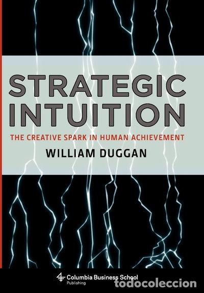 Libros: Strategic Intuition: The Creative Spark in Human Achievement- 9780231142687
