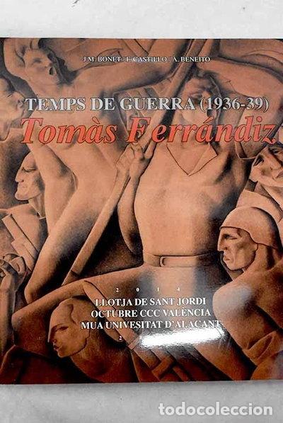 Libri di seconda mano: Temps de guerra (1936-1939): Tom&agrave;s Ferr&agrave;ndiz- 9788489136915