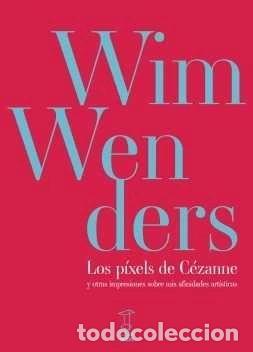 Libri di seconda mano: Los p&iacute;xeles de C&eacute;zanne y otras impresiones sobre mis afinidades art&iacute;sticas- 9789871622443