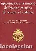 Livros em segunda m&atilde;o: Aproximaci&oacute; a la situaci&oacute; de l'atenci&oacute; prim&agrave;ria de la salut a Catalunya- 9788439359968