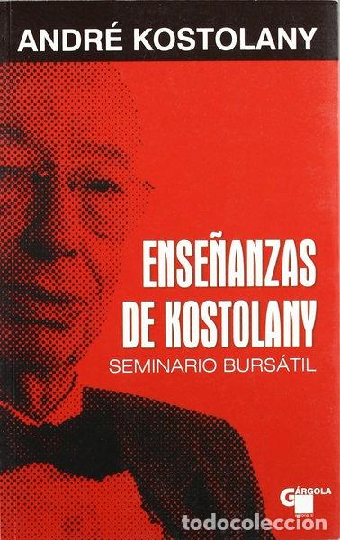 books: Ense&ntilde;anzas de Kostolany: seminario burs&aacute;til- 9788496529045